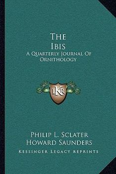 Paperback The Ibis: A Quarterly Journal Of Ornithology Book