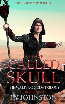 Paperback A Place Called Skull: Book II of The Walking Gods Trilogy Book
