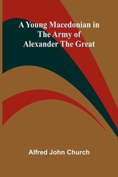 Paperback A Young Macedonian in the Army of Alexander the Great Book