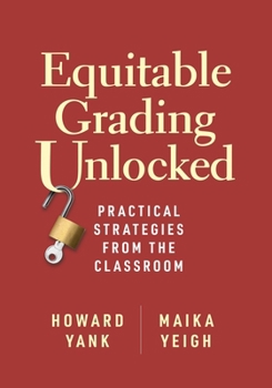 Paperback Equitable Grading Unlocked: Practical Strategies from the Classroom Book