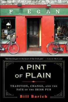 Paperback A Pint of Plain: Tradition, Change, and the Fate of the Irish Pub Book