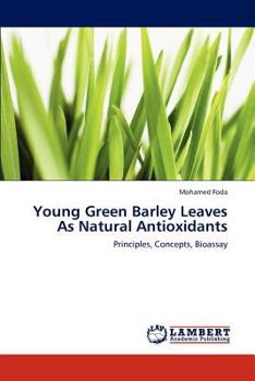 Paperback Young Green Barley Leaves As Natural Antioxidants Book