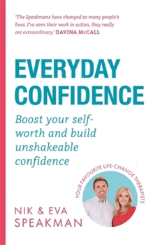 Paperback Everyday Confidence: Boost Your Self-Worth and Build Unshakeable Confidence Book