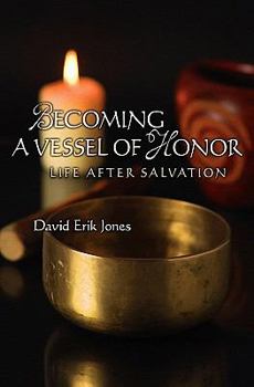 Paperback Becoming A Vessel Of Honor: Life After Salvation Book