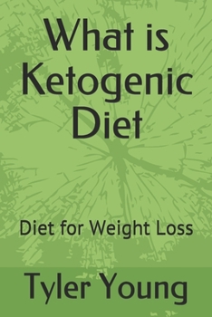 Paperback What is Ketogenic Diet: Diet for Weight Loss Book