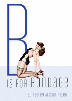 B is for Bondage - Book  of the Erotic Alphabet
