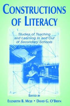 Paperback Constructions of Literacy: Studies of Teaching and Learning in and Out of Secondary Classrooms Book