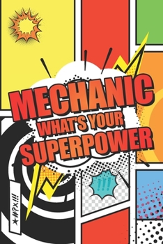 Mechanic Whats your Superpower: Mechanic Dot Grid Notebook, Planner or Journal | 110 Dotted Pages | Office Equipment, Supplies | Funny Mechanic Gift Idea for Christmas or Birthday