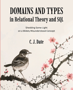 Paperback Domains and Types in Relational Theory and SQL Book