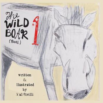 Paperback The Wild Boar (bore) Episode #1: A Grown-Up Tale About the Beast Within Book