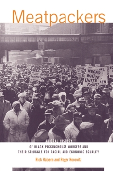 Paperback Meatpackers: An Oral History of Black Packinghouse Workers and Their Struggle for Racial and Economic Equality Book
