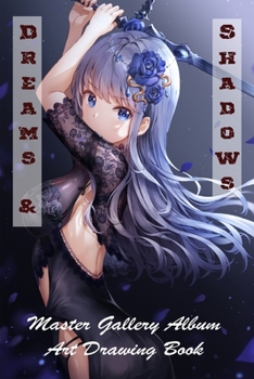 Paperback Dreams & Shadows - Master Gallery Album - Art Drawing Book