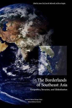 Paperback The Borderlands of Southeast Asia: Geopolitics, Terrorism, and Globalization Book