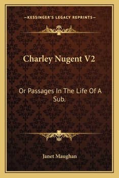 Paperback Charley Nugent V2: Or Passages In The Life Of A Sub. Book