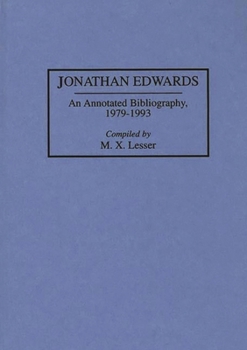 Hardcover Jonathan Edwards: An Annotated Bibliography, 1979-1993 Book