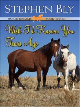 Hardcover Wish I'd Known You Tears Ago (Horse Dreams Trilogy, Book 3) [Large Print] Book
