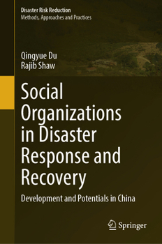 Social Organizations in Disaster Response and Recovery: Development and Potentials in China (Disaster Risk Reduction)