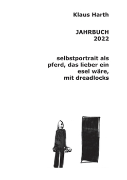 Paperback Jahrbuch 2022: Selbstportrait als Pferd, das lieber ein Esel wäre mit Dreadlocks [German] Book
