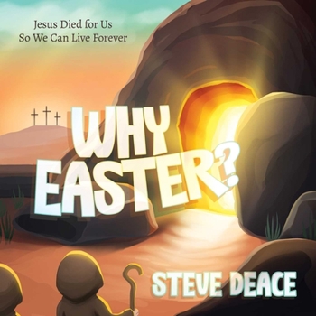 Hardcover Why Easter?: Jesus Died for Us So We Can Live Forever Book