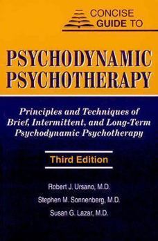 Paperback Concise Guide to Psychodynamic Psychotherapy: Principles and Techniques of Brief, Intermittent, and Long-Term Psychodynamic Psychotherapy Book