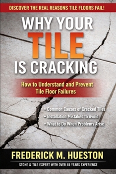 Paperback Why Your Tile is Cracking: What Homeowners Need to Know Before It Gets Worse Book