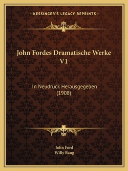 Paperback John Fordes Dramatische Werke V1: In Neudruck Herausgegeben (1908) [German] Book