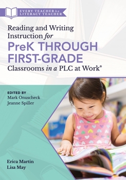 Paperback Reading and Writing Instruction for Prek Through First Grade Classrooms in a PLC at Work(r): (A Practical Resource for Early Literacy Development and Book