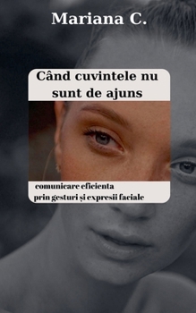 Cand cuvintele nu sunt de ajuns (Romanian Edition)