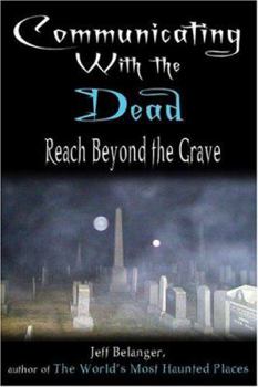 Paperback Communicating with the Dead: Reach Beyond the Grave Book