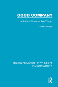 Paperback Good Company: A Study of Nyakyusa Age-Villages Book