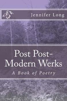 Paperback Post Post-Modern Werks: A Book of Poetry Book