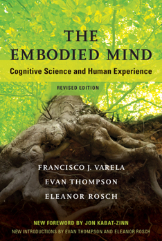 Paperback The Embodied Mind, Revised Edition: Cognitive Science and Human Experience Book