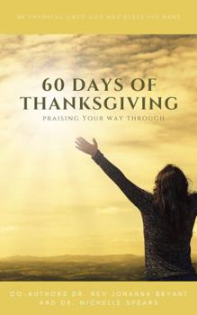 Paperback 60 Days of Thanksgiving: Praising Your way Through Book