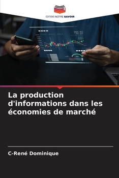 Paperback La production d'informations dans les économies de marché [French] Book