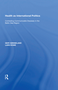 Paperback Health as International Politics: Combating Communicable Diseases in the Baltic Sea Region Book