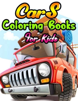 Cars Coloring Books For Kids: Cars coloring book for kids & toddlers - activity books - coloring book for Boys, Girls, Fun, ... book for kids ages 2-4, 4-8,8-12