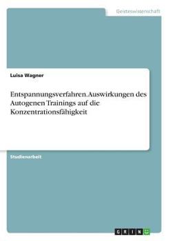 Paperback Entspannungsverfahren. Auswirkungen des Autogenen Trainings auf die Konzentrationsfähigkeit [German] Book