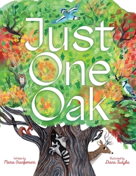 Hardcover Just One Oak: What a Single Tree Can Be Book