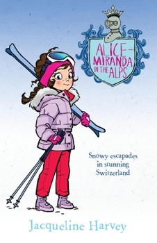 Alice-Miranda in the Alps - Book #12 of the Alice-Miranda