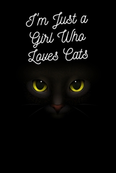 I'm Just a Girl Who Loves Cats: journal notebook