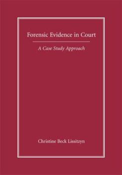 Forensic Evidence in Court: A Case Study Approach