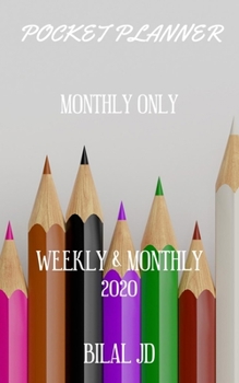 Paperback Pocket Planner Monthly Only: WEEKLY MONTHLY PLANNER 2020: 2020 CALENDAR: JAN 1st - DEC 31 Book
