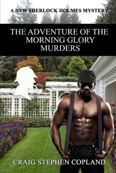 The Adventure of the Morning Glory Murders - Book #41 of the New Sherlock Holmes Mysteries