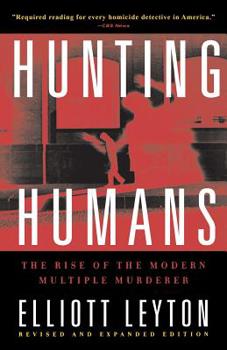 Paperback Hunting Humans: The Rise of the Modern Multiple Murderer Book