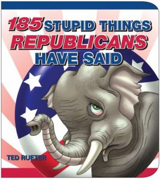 Paperback 185 Stupid Things Republicans Have Said Book