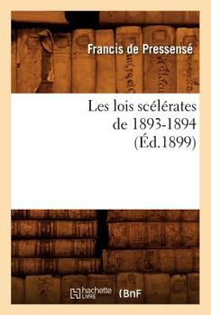 Paperback Les Lois Scélérates de 1893-1894 (Éd.1899) [French] Book