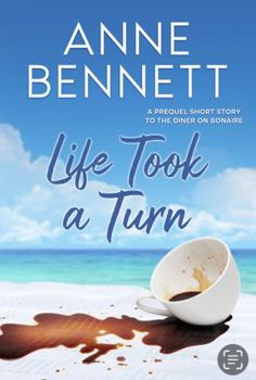 Paperback Life Took a Turn: A prequel short story to The Diner on Bonaire Book