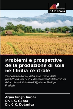 Paperback Problemi e prospettive della produzione di soia nell'India centrale [Italian] Book