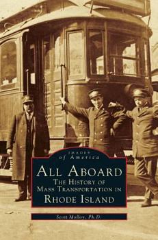 All Aboard: The History of Mass Transportation in Rhode Island (Images of America: Rhode Island) - Book  of the Images of America: Rhode Island