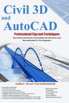 Paperback Civil 3D and AutoCAD Professional Tips and Techniques: Topic-based learning for intermediate and advanced users Recommended for Civil Engineers Book